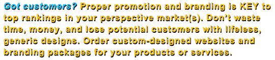 Proper promotion and branding is KEY to top rankings in your perspective market(s).